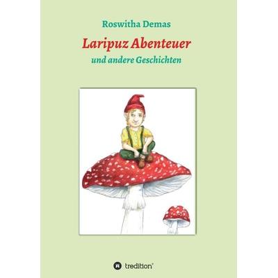 Laripuz Abenteuer, Taschenbuch von Roswitha Demas, Tredition, 978-3-347-08880-1