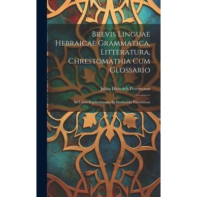 Brevis Linguae Hebraicae Grammatica, Litteratura, Chrestomathia Cum Glossario, Gebundene Ausgabe von Julius Heinrich Petermann, Creative Media