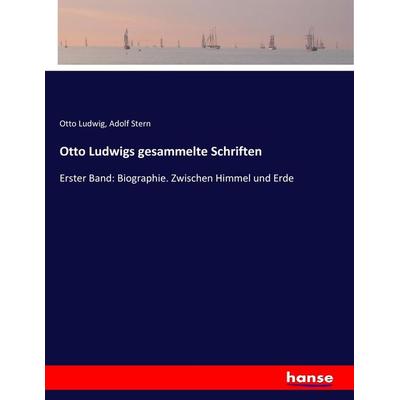 Otto Ludwigs gesammelte Schriften, Taschenbuch von Otto Ludwig,Adolf Stern, Hansebooks, 978-3-7446-8051-6