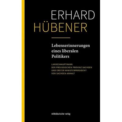 Lebenserinnerungen eines liberalen Politikers, Taschenbuch von , Mitteldeutscher verlag, 978-3-689-48177-3
