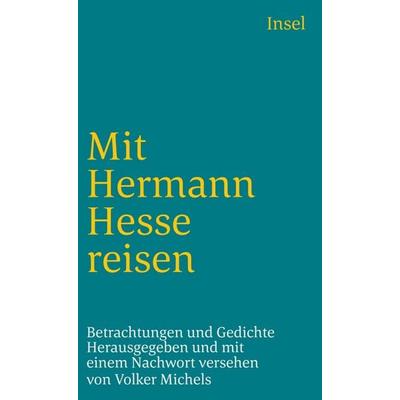 Mit Hermann Hesse reisen, Taschenbuch von Hermann Hesse, Insel, 978-3-458-32942-8