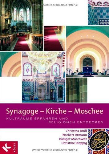 Christina Brüll - Synagoge - Kirche - Moschee: Kulträume erfahren und Religionen entdecken - Preis vom 09.10.2026 07:28:09 h