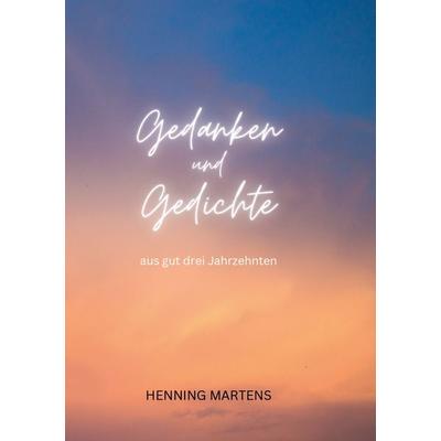 Gedanken & Gedichte, Taschenbuch von Martens Henning, Borè, 978-3-9892307-0-5