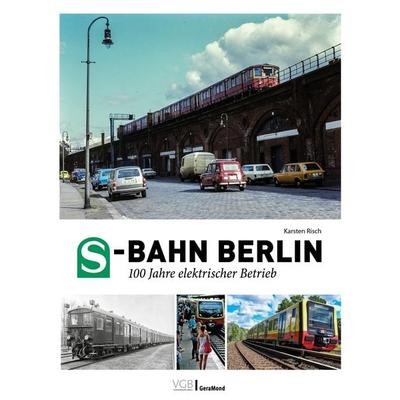 S-Bahn Berlin, Gebundene Ausgabe von Karsten Risch, Geramond, 978-3-9870205-9-9