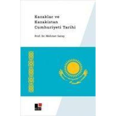 Kazaklar ve Kazakistan Cumhuriyeti Tarihi, Taschenbuch von Mehmet Saray, Kesit Yayinlari