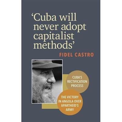 'cuba Will Never Adopt Capitalist Methods'; von Fidel Castro, Pathfinder, 978-0-87348-538-8