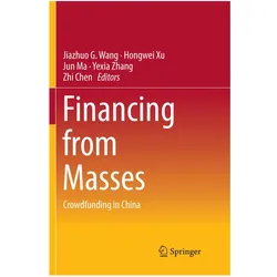 Financing from Masses, Fachbücher von Hongwei Xu, Yexia Zhang, Jiazhuo G. Wang, Jun Ma, Zhi Chen