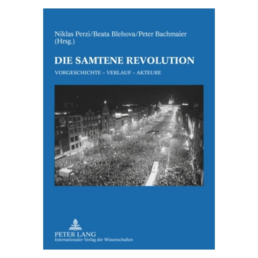 Peter Lang Die Samtene Revolution (Deutsch, Softcover, Beata Blehova, Niklas Perzi, Peter Bachmeier) (56027268)