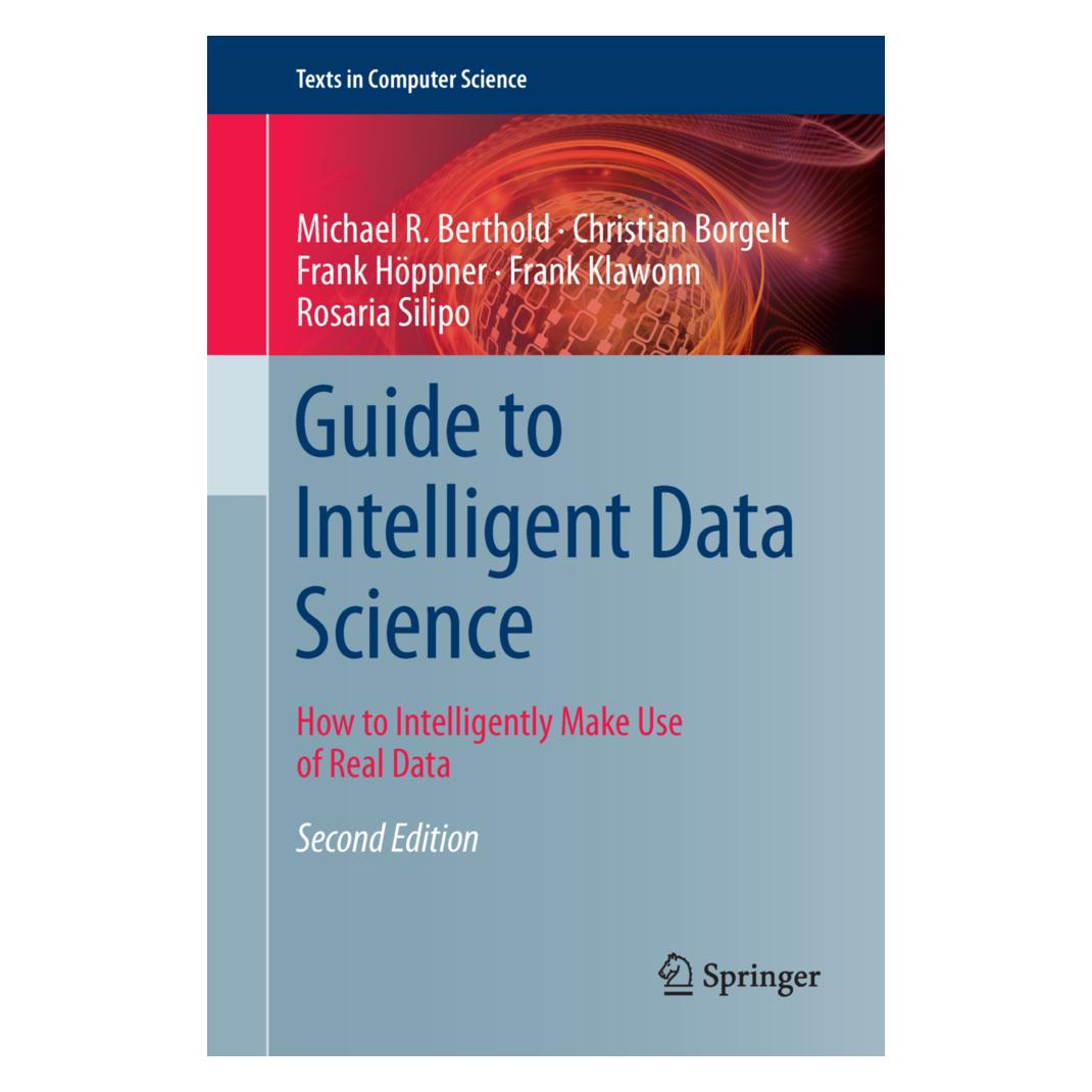 Springer Guide to Intelligent Data Science (Englisch, Softcover, Christian Borgelt, Frank Höppner, Frank Klawonn, Michael R. Berthold, Rosaria Silipo) (56203509)