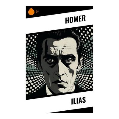 Ilias, Taschenbuch von Homer, Sharp Ink, 978-80-283-4928-8