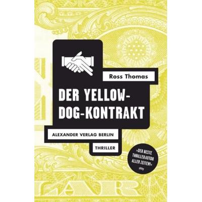 Der Yellow-Dog-Kontrakt, Taschenbuch von Ross Thomas, Alexander, 978-3-89581-225-5