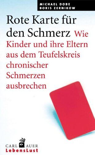 Michael Dobe - Rote Karte für den Schmerz: Wie Kinder und ihre Eltern aus dem Teufelskreis chronischer Schmerzen ausbrechen - Preis vom 30.09.2026 22:30:23 h