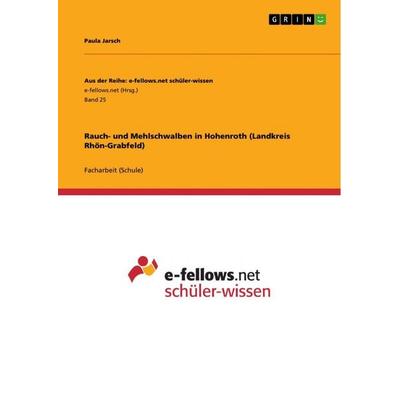 Rauch- und Mehlschwalben in Hohenroth (Landkreis Rhön-Grabfeld), Taschenbuch von Paula Jarsch, GRIN, 978-3-656-56000-5