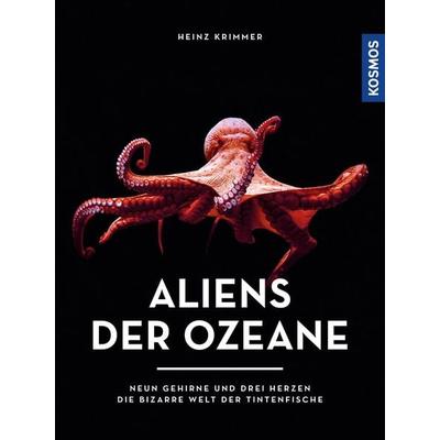 Aliens der Ozeane, Gebundene Ausgabe von Heinz Krimmer, Kosmos, 978-3-440-16664-2