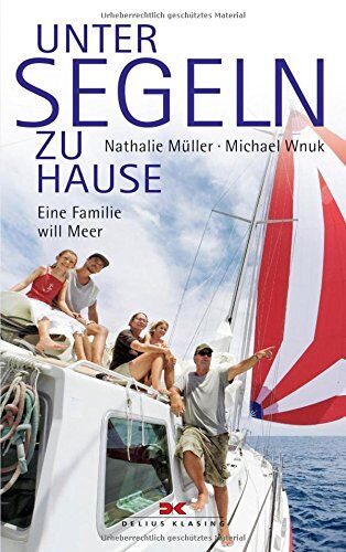 Nathalie Müller - Unter Segeln zu Hause: Eine Familie will Meer - Preis vom 05.10.2026 03:47:11 h