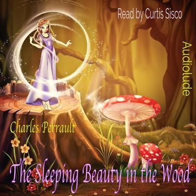 The Sleeping Beauty in the Wood - Charles Perrault, Audio, 4250782426383