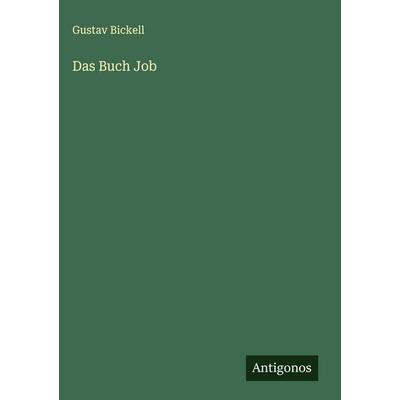 Das Buch Job, Gebundene Ausgabe von Gustav Bickell, Antigonos Verlag, 978-3-563-17651-1