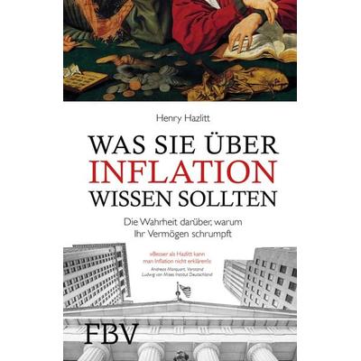 Was Sie über Inflation wissen sollten, Gebundene Ausgabe von Henry Hazlitt, Finanzbuch Verlag, 978-3-89879-954-6