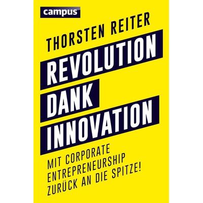 Revolution dank Innovation, Gebundene Ausgabe von Thorsten Reiter, Campus, 978-3-593-50337-0
