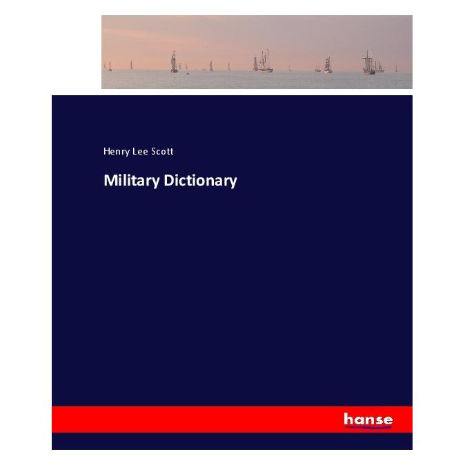 Hansebooks Military Dictionary (Englisch, Softcover, Henry Lee Scott) (55889489)