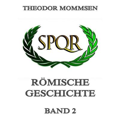 Römische Geschichte, Band 2, Taschenbuch von Theodor Mommsen, Jazzybee Verlag, 978-3-8496-8324-5