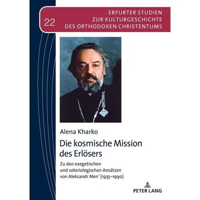Die kosmische Mission des Erlösers, Gebundene Ausgabe von Alena Kharko, Peter Lang GmbH, Internationaler Verlag der Wissenschaften, 978-3-631-91213-3