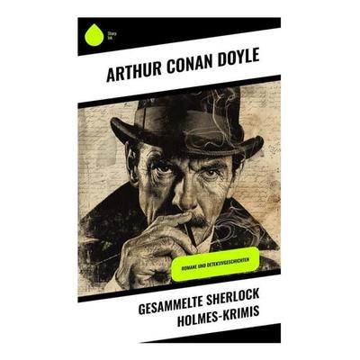 Gesammelte Sherlock Holmes-Krimis, Taschenbuch von Arthur Conan Doyle, Sharp Ink, 978-80-283-4559-4