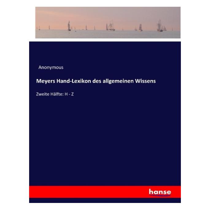 Hansebooks Meyers Hand-Lexikon des allgemeinen Wissens (Deutsch, Softcover, Anonym) (7314263)