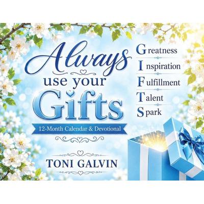 Always Use Your Gifts, Taschenbuch von Toni Galvin, Transformed Publishing, 978-1-953241-92-4