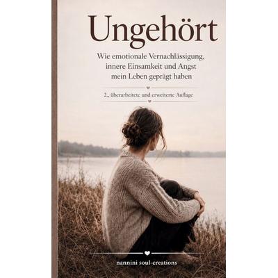 Ungehört, Taschenbuch von Nannini soul-creations, BoD – Books on Demand, 978-3-7693-6297-8