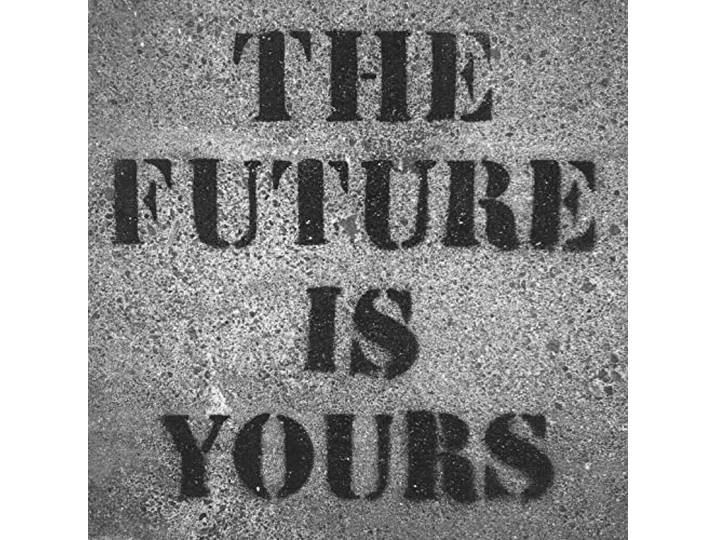 The Future Is Yours