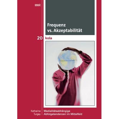 Frequenz vs. Akzeptabilität, Taschenbuch von Katharina Turgay, WVT Wissenschaftlicher Verlag Trier, 978-3-86821-714-8
