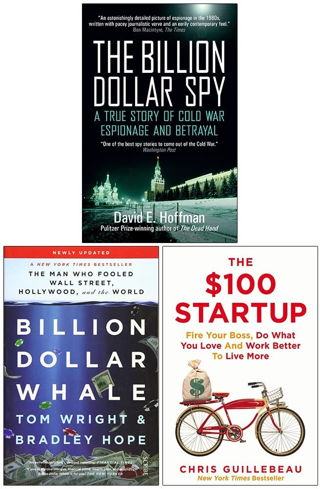 Various Publishers Billion Dollar Spy, Billion Dollar Whale, The $100 Startup - 3 Books Collection Set - Paperback - True Crime, Finance & Business Non-Fiction Gift Set