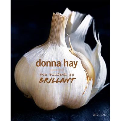 Von Einfach zu Brillant, Gebundene Ausgabe von Donna Hay, AT Verlag, 978-3-03800-971-9