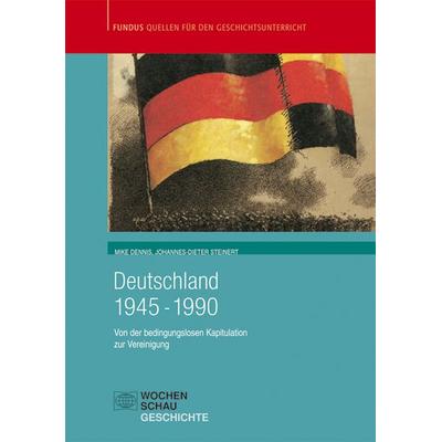 Deutschland 1945-1990, Taschenbuch von Mike Dennis,Johannes D. Steinert, Wochenschau, 978-3-87920-747-3