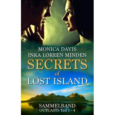 Secrets of Lost Island, Gebundene Ausgabe von Inka Loreen Minden,Monica Davis, BoD – Books on Demand, 978-3-7460-7716-1
