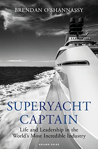 Brendan O’Shannassy - Superyacht Captain: Life and leadership in the world's most incredible industry - Preis vom 13.10.2026 19:28:25 h