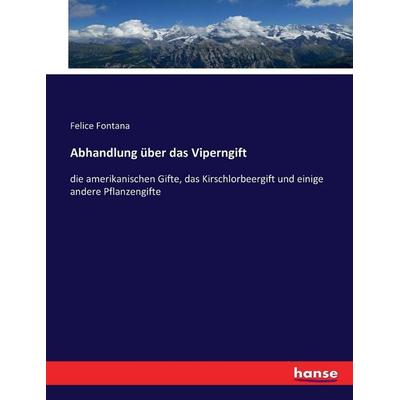 Abhandlung über das Viperngift, Taschenbuch von Felice Fontana, Hansebooks, 978-3-7434-4295-5