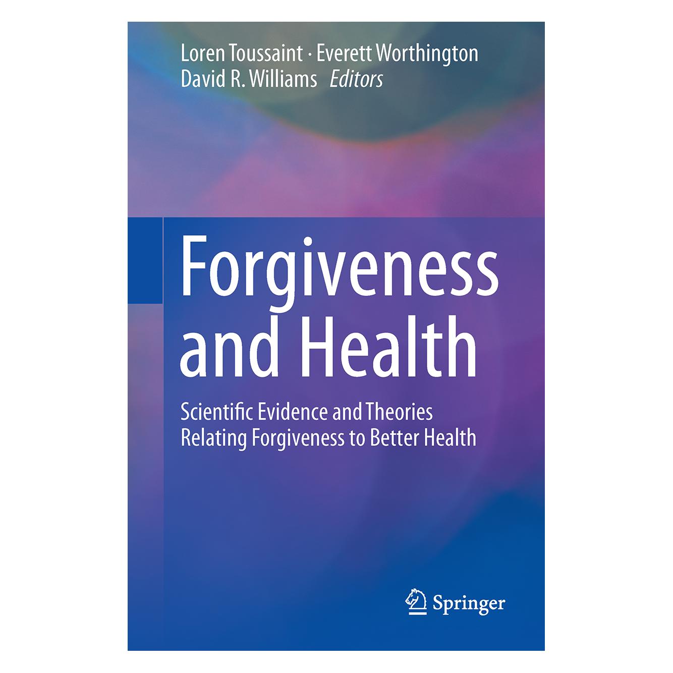 Springer Forgiveness and Health (Englisch, Hardcover, David R. Williams, Everett Worthington, Loren Toussaint) (9789401799928)