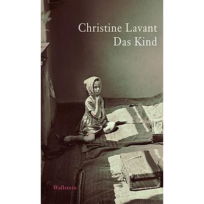 Das Kind, Gebundene Ausgabe von Christine Lavant, Wallstein Verlag, 978-3-8353-1672-0