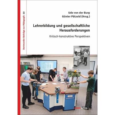 Lehrerbildung und gesellschaftliche Herausforderungen, Taschenbuch von Udo der Burg, Projekt, 978-3-89733-618-6