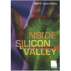Inside Silicon Valley, Fachbücher von Wolf K. Müller Scholz