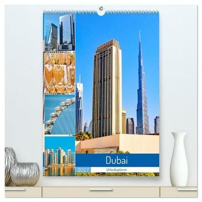 Dubai - Urlaubsplaner (hochwertiger Premium Wandkalender 2027 DIN A2 hoch), Kunstdruck in Hochglanz