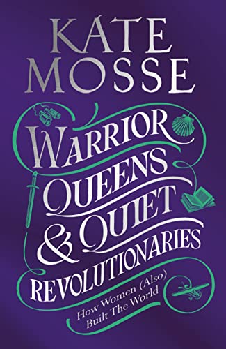 Kate Mosse - Warrior Queens & Quiet Revolutionaries: How Women (Also) Built the World - Preis vom 13.10.2026 11:25:28 h