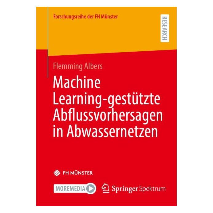 Springer Machine Learning-gestützte Abflussvorhersagen in Abwassernetzen (Deutsch, Softcover, Flemming Albers) (67088941)