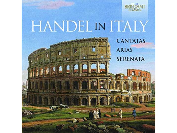 Handel In Italy-Cantatas,Arias,Serenata
