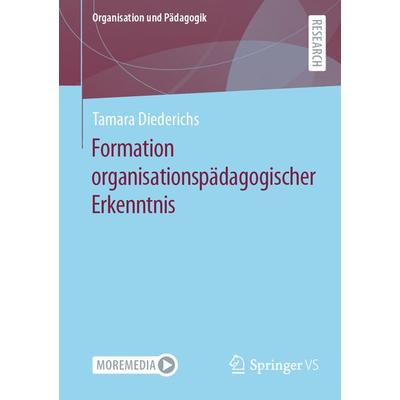 Formation organisationspädagogischer Erkenntnis, Taschenbuch von Tamara Diederichs, Springer Fachmedien Wiesbaden GmbH, 978-3-658-40001-9