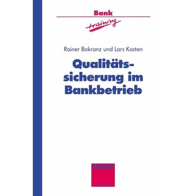 Qualitätssicherung im Bankbetrieb, Taschenbuch von Lars Kasten, Betriebswirtschaftlicher Verlag Gabler, 978-3-409-14435-3