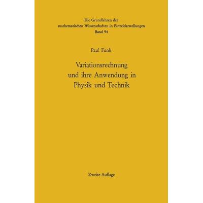 Variationsrechnung und ihre Anwendung in Physik und Technik, Taschenbuch von Paul Funk, Springer Berlin, 978-3-642-88598-3