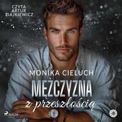 Mężczyzna z przeszłością - Monika Cieluch, Audio, 9788727181714
